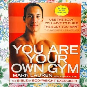 You are your own gym.